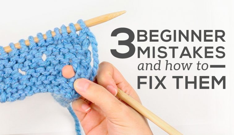 3 beginner knitting mistakes