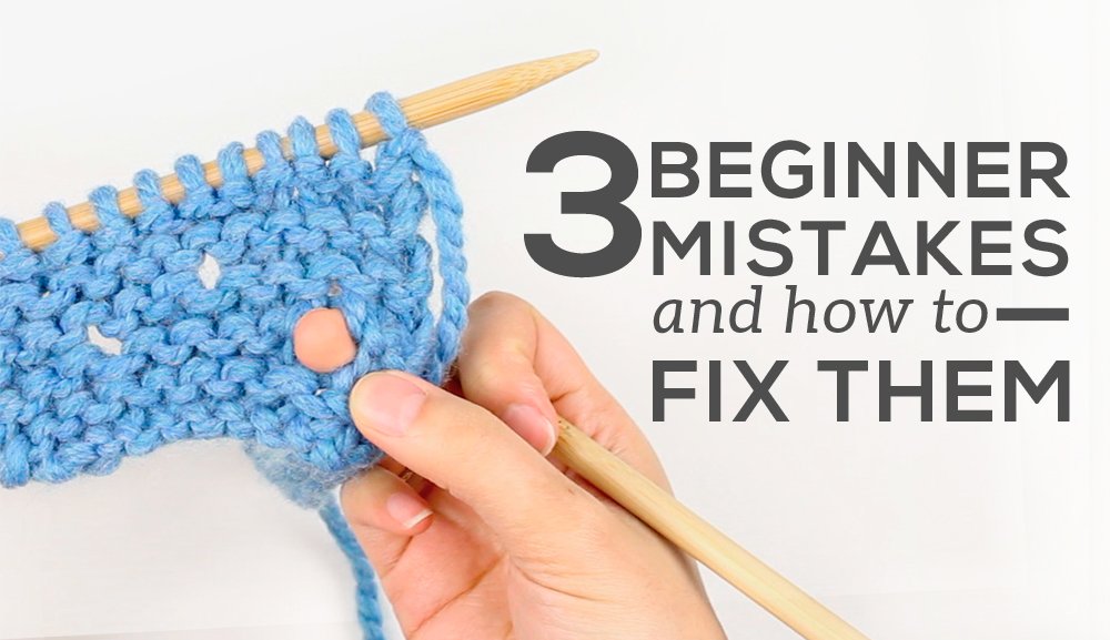3 Beginner Knitting Mistakes and How to Fix Them - Sheep and Stitch